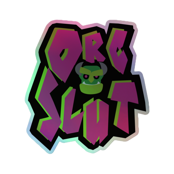 Orc Slut Holographic Sticker Hot on Sale